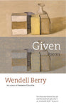 Given: Poems by Wendell Berry