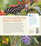 Gardening for Butterflies: How You Can Attract and Protect Beautiful, Beneficial Insects
