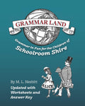 Grammar Land: Grammar in Fun for the Children of Schoolroom Shire (Annotated)