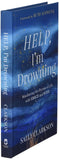 Help, I'm Drowning: Weathering the Storms of Life with Grace and Hope by Sally Clarkson