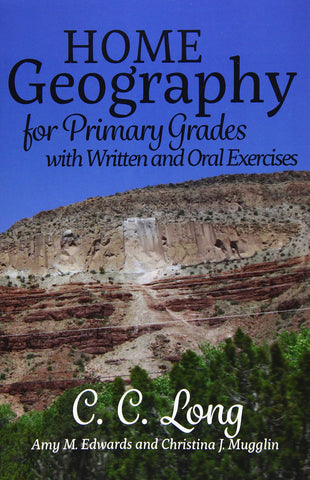 Home Geography for Primary Grades with Written and Oral Exercises by C.C. Long