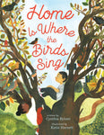 Home Is Where the Birds Sing by Cynthia Rylant