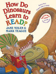 How Do Dinosaurs Learn to Read? by Jane Yolen, Mark Teague