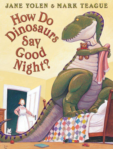 How Do Dinosaurs Say Good Night? by Jane Yolen, Mark Teague