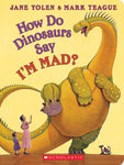 How Do Dinosaurs Say I'm Mad? by Jane Yolen, Mark Teague