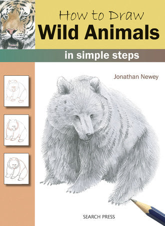 How to Draw Wild Animals: In Simple Steps by Jonathan Newey