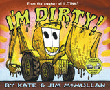 I'm Dirty by Kate and Jim McMullan