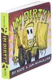 I'm Dirty by Kate and Jim McMullan