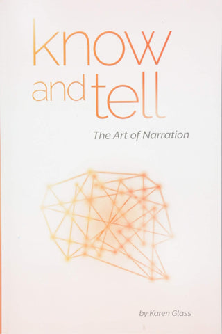 Know and Tell: The Art of Narration by Karen Glass