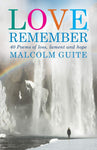 Love, Remember: 40 Poems of Loss, Lament and Hope by Malcolm Guite