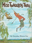 Miss Twiggley's Tree by Dorothea Warren Fox
