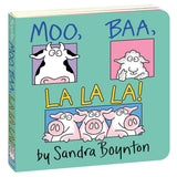 Moo, Baa, La La La! by Sandra Boynton