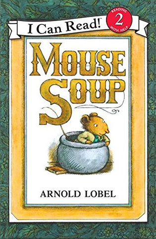 Mouse Soup (An I Can Read Book) by Arnold Lobel