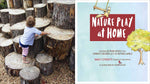 Nature Play at Home: Creating Outdoor Spaces That Connect Children with the Natural World