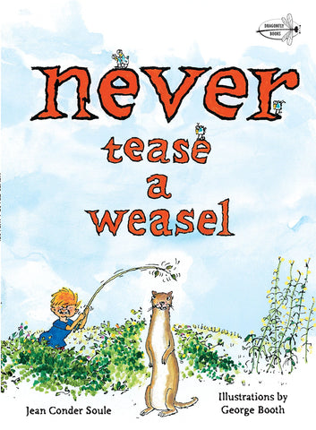 Never Tease a Weasel by Jean Conder Soule, George Booth