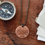 Not All Those Who Wander Are Lost Penny Necklace