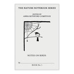 Notes on Birds 2 (The Nature Notebook Series) by Anna Botsford Comstock