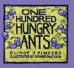 One Hundred Hungry Ants by Elinor J. Pinczes, Bonnie Mackain