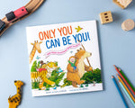 Only You Can Be You: What Makes You Different Makes You Great by Sally & Nathan Clarkson