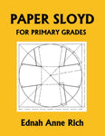 Paper Sloyd: A Handbook for Primary Grades by Ednah Anne Rich (Yesterday's Classics)