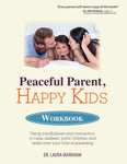 Peaceful Parent, Happy Kids Workbook by Dr. Laura Markham