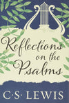 Reflection on the Psalms by C.S. Lewis