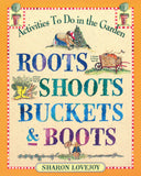 Roots Shoots Buckets & Boots: Gardening Together with Children by Sharon Lovejoy