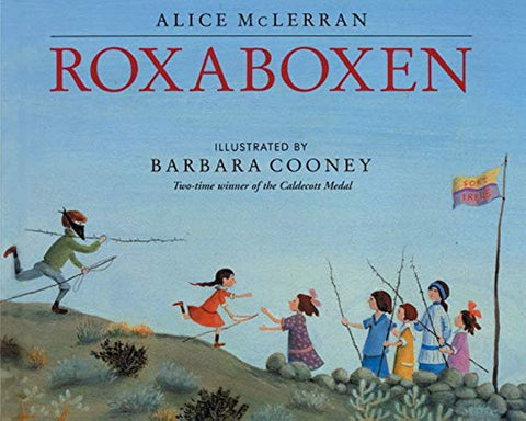 Roxaboxen by Alice McLerran, Barbara Cooney