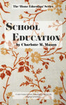 Charlotte Mason's School Education Vol. 3