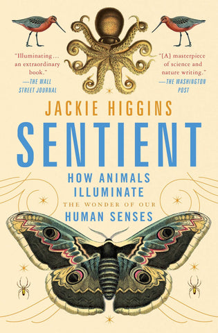 Sentient: How Animals Illuminate the Wonder of Our Human Senses