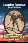 Snowshoe Thompson: Sierra Mailman by John L. Smith