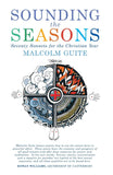 Sounding the Seasons: Seventy Sonnets for Christian Year by Malcolm Guite