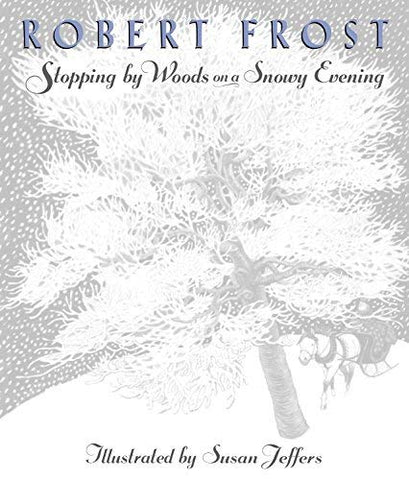 Stopping by Woods on a Snowy Evening by Robert Frost, Susan Jeffers