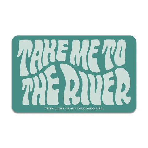 Take Me To The River Sticker