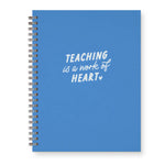 Teaching is a Work of Heart Journal: Lined Notebook