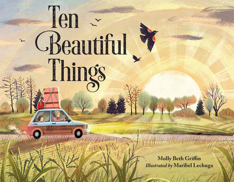 Ten Beautiful Things by Molly Griffin, Maribel Lechuga