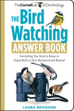 The Bird Watching Answer Book  (Cornell Lab of Ornithology)