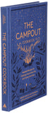 The Campout Cookbook: Inspired Recipes for Cooking Around the Fire and Under the Stars