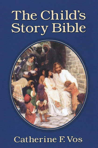 The Child's Story Bible (6th ed) by Catherine F. Vos