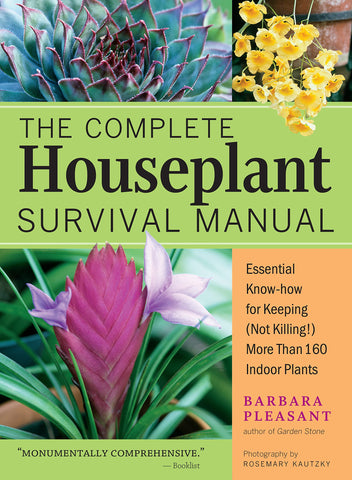 The Complete Houseplant Survival Manual: Essential Gardening Know-How for Keeping (Not Killing!)