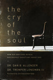 The Cry of the Soul: How Our Emotions Reveal Our Deepest Questions about God by Dan Allender