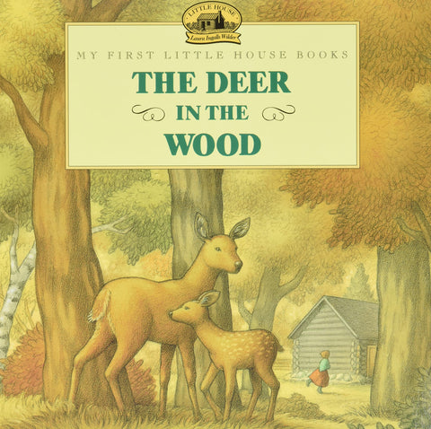 The Deer in the Wood (Little House Picture Book) by Laura Ingalls Wilder