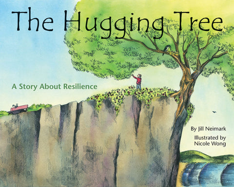 The Hugging Tree: A Story About Resilience by Jill Neimark