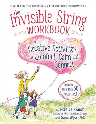 The Invisible String Workbook: Creative Activities to Comfort, Calm, and Connect