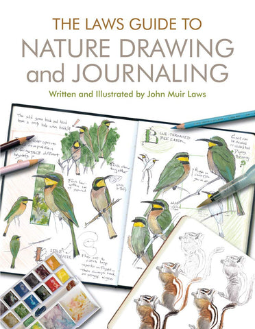 The Laws Guide to Nature Drawing and Journaling by John Muir Laws