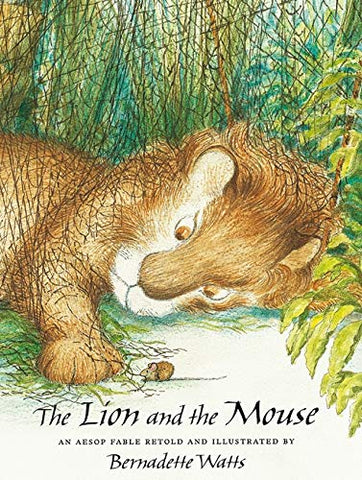 The Lion and the Mouse by Bernadette Watts