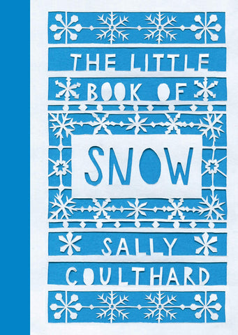 The Little Book of Snow by Sally Coulthard