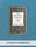 The Mother Tongue Student Workbook 1 (The Mother Tongue #2)
