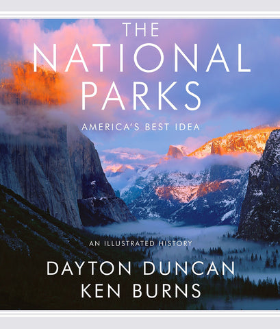 The National Parks: America's Best Idea by Duncan Dayton, Ken Burns