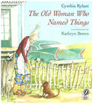 The Old Woman Who Named Things by Cynthia Rylant, Kathryn Brown